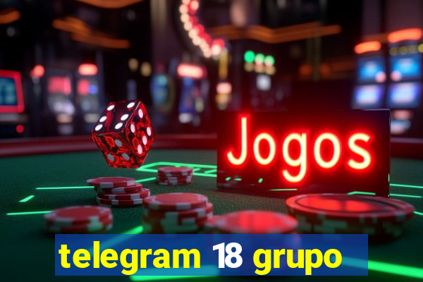 telegram 18 grupo
